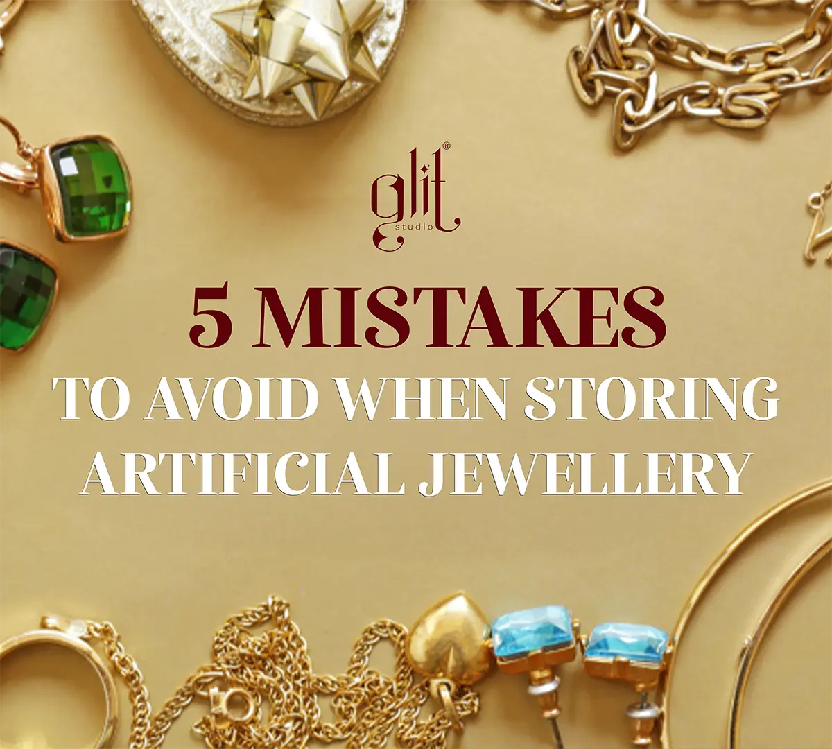 5 Mistakes to Avoid When Storing Artificial Jewellery